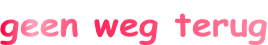 geen weg terug